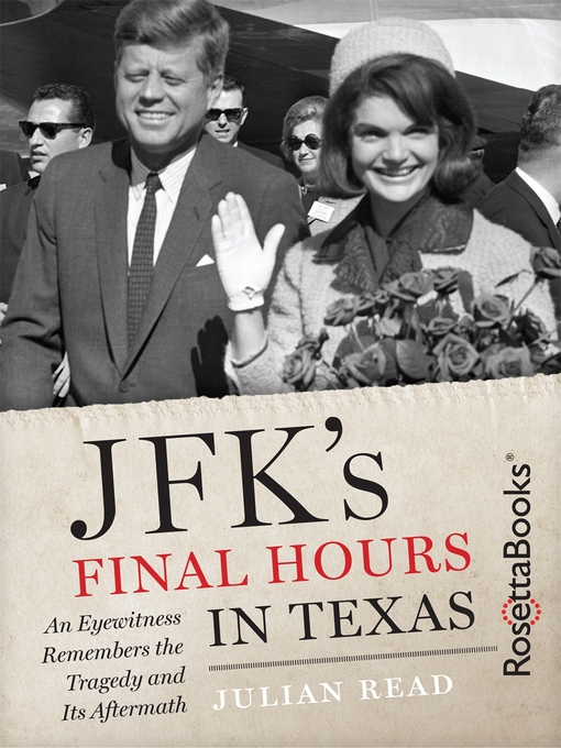 Title details for JFK's Final Hours in Texas by Julian Read - Available